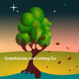 Gratefulness and Letting Go